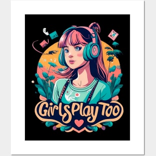 GIRLS PLAY TOO GAMING GIRL Posters and Art